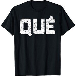 Qué T-Shirt